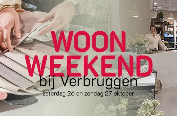 Woonweekend bij Verbruggen!